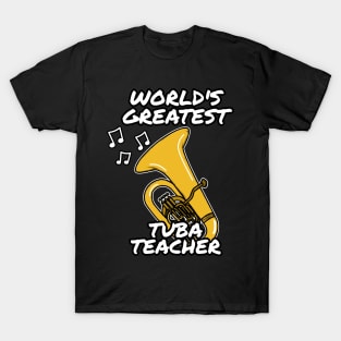 World's Greatest Tuba Teacher Tubaist Brass Musician T-Shirt